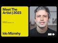 Meet The Artist 2023 Ido Mizrahy On The Longest Goodbye 