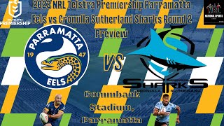 2023 NRL Telstra Premiership Round 2 Parramatta Eels vs Cronulla Sutherland Sharks Preview