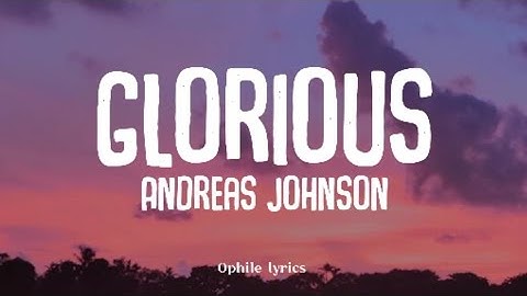 Andreas Johnson - Glorious (lyrics)