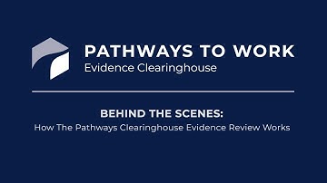 Audio Description - Behind the Scenes: How the Pathways Clearinghouse Evidence Review Works