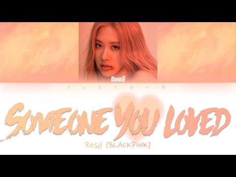 (*FULL VERSION*) [Clear Audio] ROSÉ (BLACKPINK) - Someone You Loved (Cover) [Color Coded Lyrics Eng]