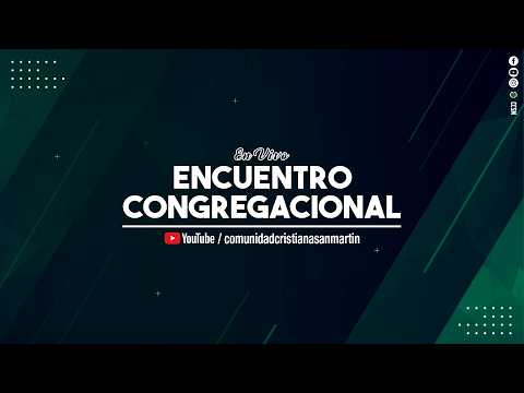 ENCUENTRO CONGREGACIONAL EN VIVO | 10 HS | CCSM