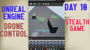 Unreal Engine Drone. My Unreal Engine Stealth Game Day 10. Vive Games. Unreal Engine Devlog