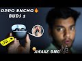 I Am Shocked With This Sound At This Price Point ! OPPO ENCHO Buds 2 Is This TWS Under 2000/- ??