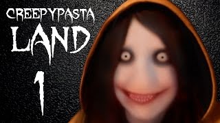 Creepypasta Land [1] - JEFF THE KILLER AND FRIENDS