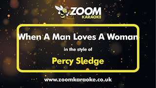 Video thumbnail of "Percy Sledge - When A Man Loves A Woman - Karaoke Version from Zoom Karaoke"