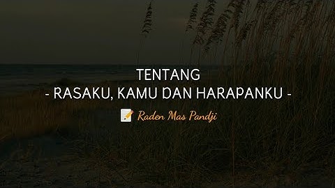 PUISI CINTA - TENTANG RASAKU, KAMU DAN HARAPANKU | MUSIKALISASI | BAPER