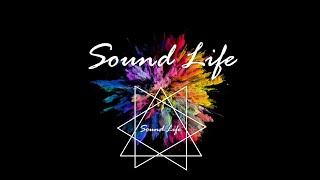 Sound Life Music Mix Part 1