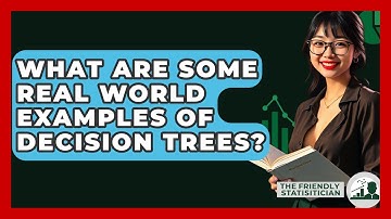 What Are Some Real World Examples Of Decision Trees? - The Friendly Statistician