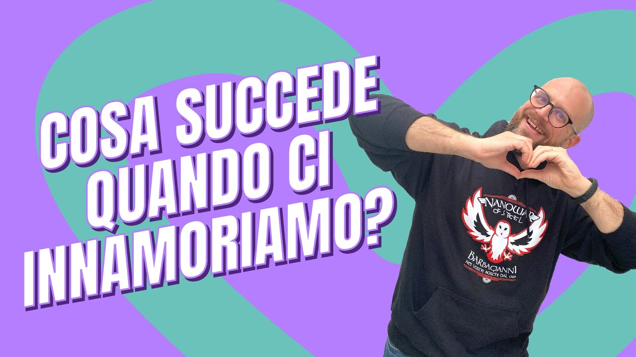 Cosa succede quando ci innamoriamo YouTube Cosa succede quando ci innamoriamo YouTube