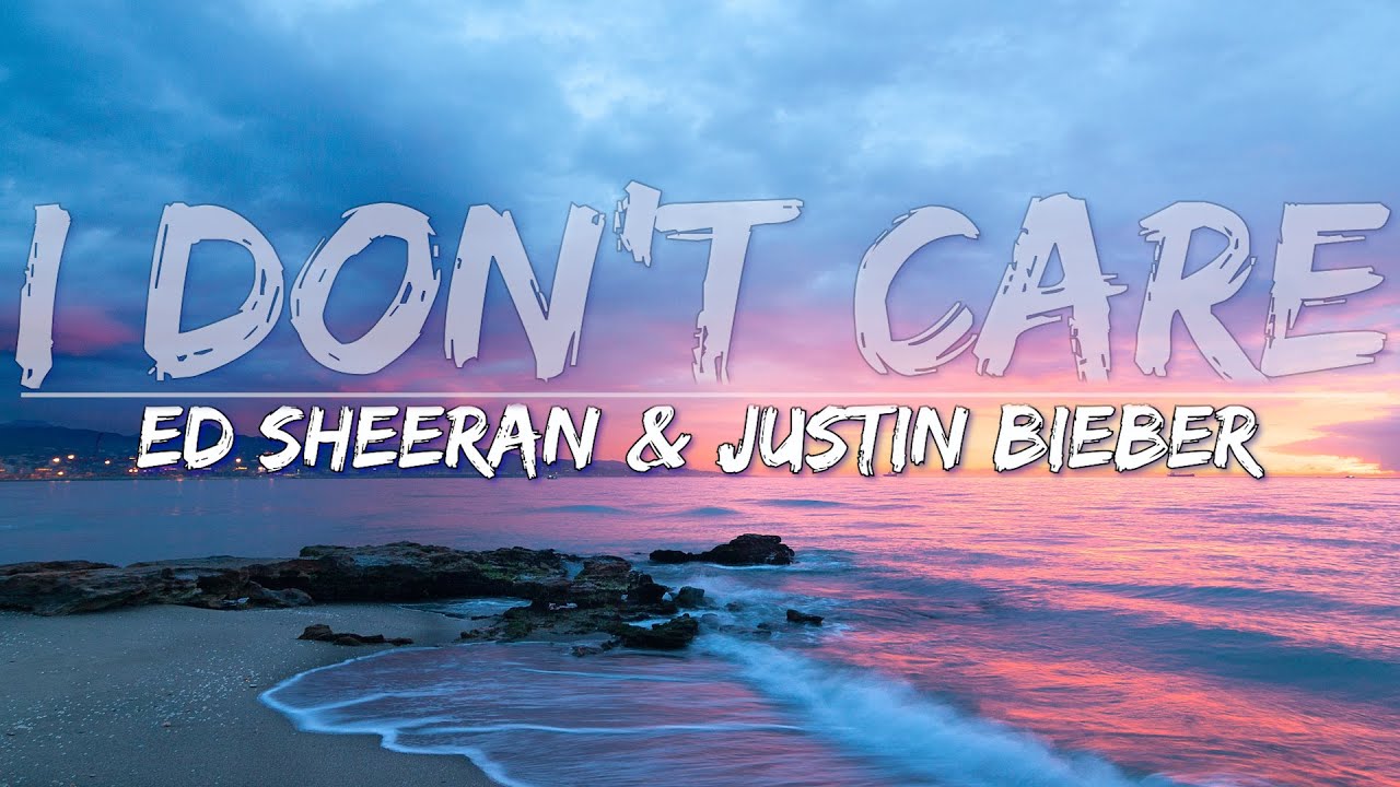 I Dont Care Justin Bieber Tekst