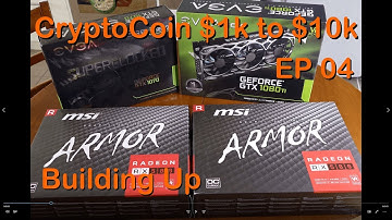 CryptoCoin $1k to $10k - EP04 - Building Up.