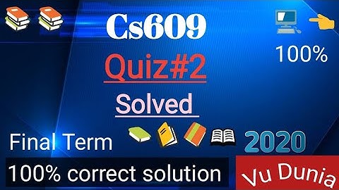 Cs609 Quiz 2 solved 2020 || 100% correct solution || Virtual university of Pakistan