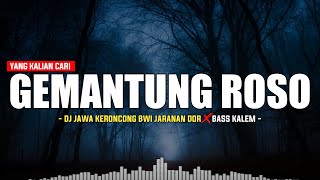 DJ JAWA GEMANTUNG ROSO || SLOW BASS KERONCONG BWI X JARANAN DOR || XMUST REVOLUTION