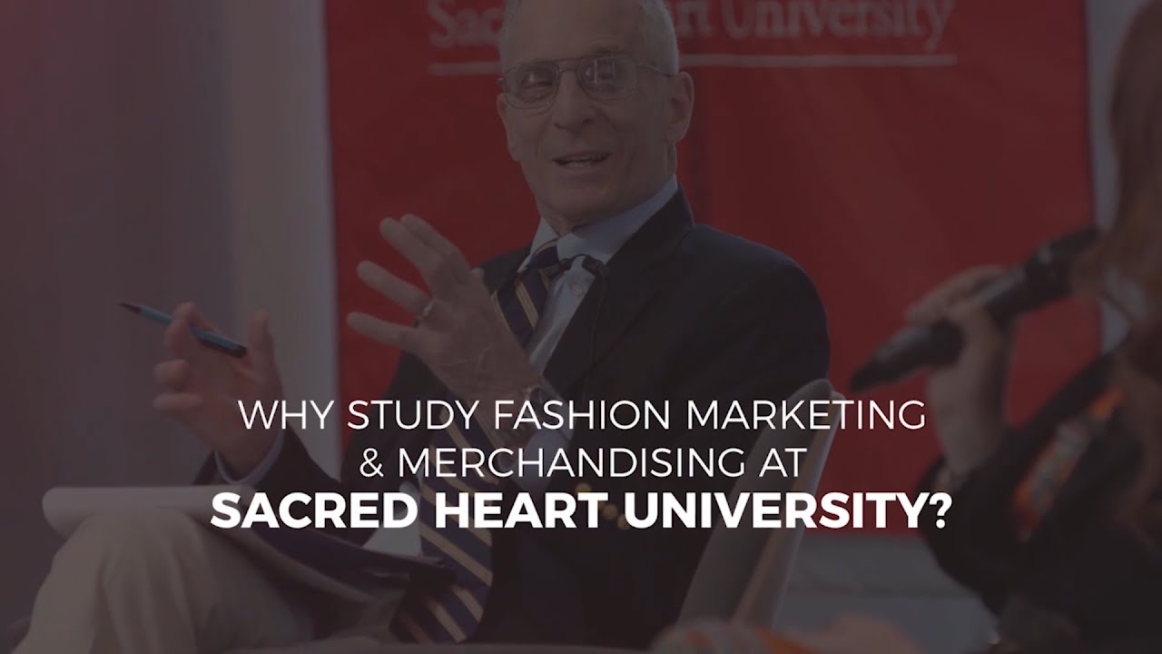 Fashion Marketing & Merchandising Sacred Heart University YouTube