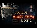 Mixing Black Metal with ONLY Analog Gear (No Plugins)