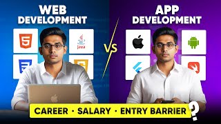 Web Development VS. App Development - Which One to Choose in 2024?