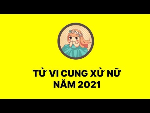 Tử vi cung Xử Nữ năm 2021: Làm hết sức, chơi hết mình và có kết quả đáng mơ ước.