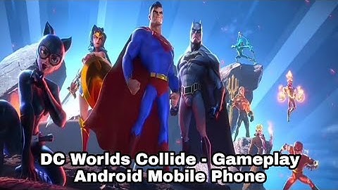DC Worlds Collide - Gameplay Android Mobile Phone