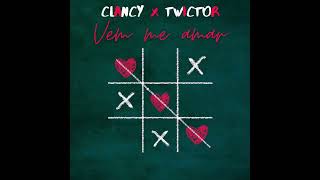 Vem Me Amar - Clancy & Twictor