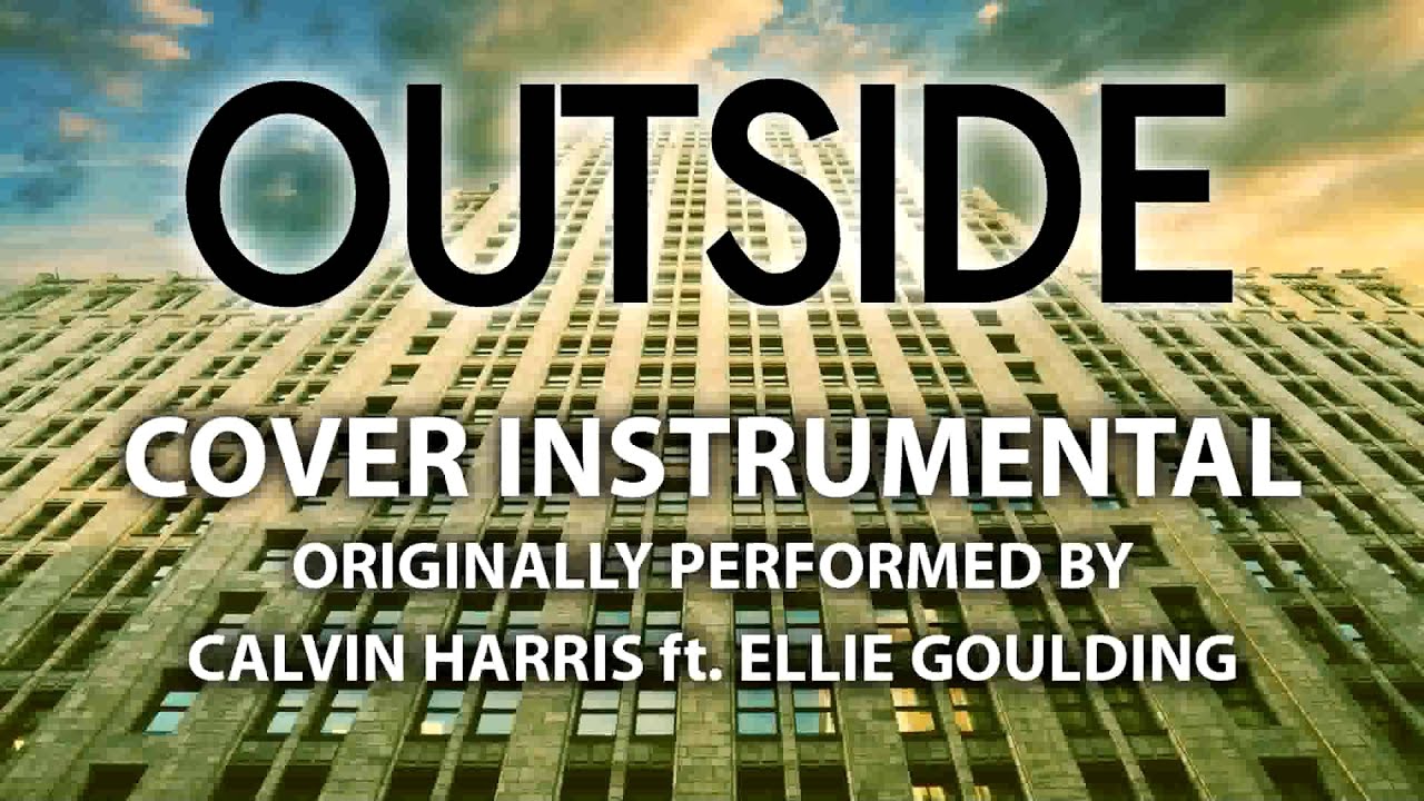 Calvin Harris Outside Instrumental | outside cover instrumental in the style of calvin ha Calvin Harris Outside Instrumental | outside cover instrumental in the style of calvin ha