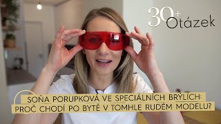 30+ Otázek: Soňa Porupková ve speciálních brýlích: Proč chodí po bytě v tomhle rudém modelu?