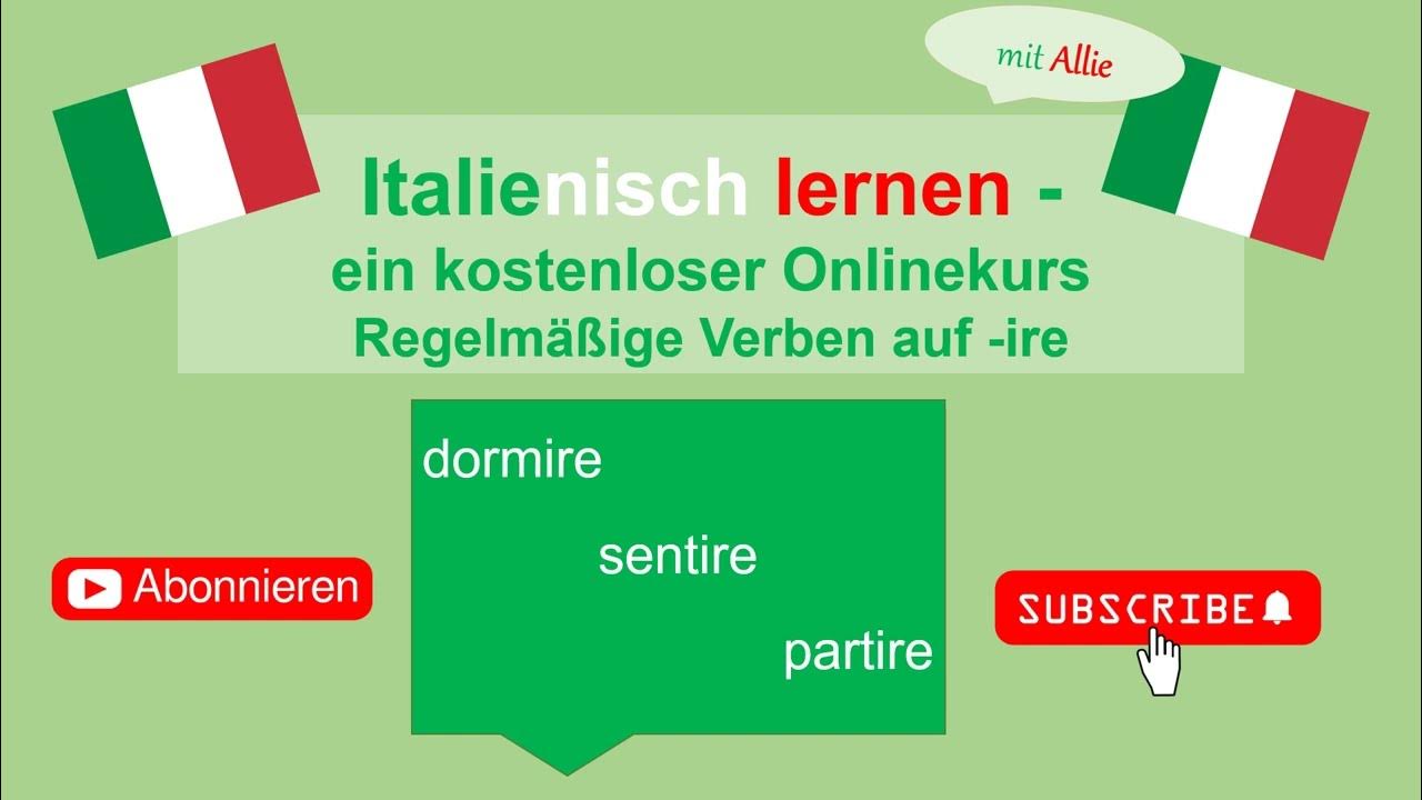 Italienisch Abketten 2 Rechts 2 Links In Runden Italienisch lernen mit Allie: 22 Regelmäßige Verben auf -ire - Das