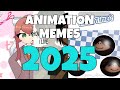 ANIMATION MEME TRENDS: 2025