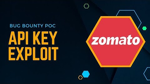 Zomato API Key Exploit to Information Disclosure | POC video