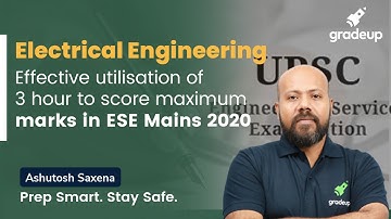 How to Utilize the 3 hours to score Maximum in ESE Mains 2020 | ESE Electrical Engineering | Gradeup