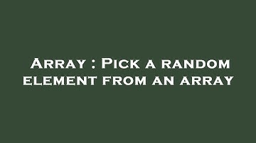 Array : Pick a random element from an array