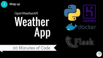 5: Wrap up - How to build a weather app (Python, Flask) and deploy it to Heroku