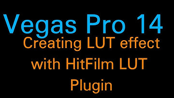Vegas Pro 14 tutorial, LUTs effect with HitFilm Plugin