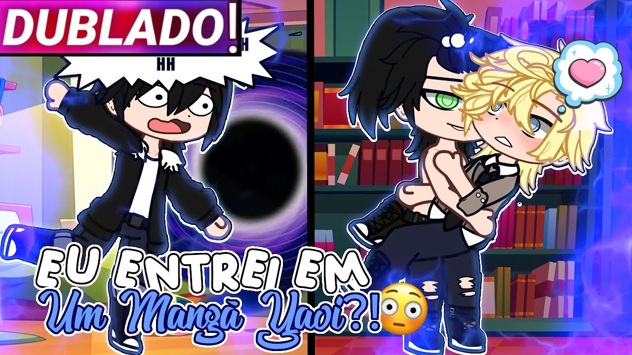 || Eu Entrei Em Um Manga Yaoi?! || Filme Yaoi | Gacha Club [Dublado]