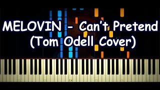 MELOVIN / Tom Odell - Can&#39;t Pretend (Piano Cover &amp; Tutorial by ardier16)