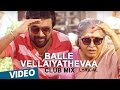 Balle Vellaiya Thevaa | Balle Vellaiyathevaa (Club Mix) Song | Darbuka Siva