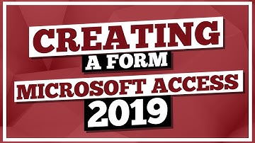Microsoft Access Tutorial 2019: Creating a Form in MS Access 2019