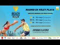 VW Beach Pro Tour Futures Madrid | QUALY 1 | PISTA 1 | DIRECTO MARCA