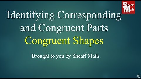 Identifying Corresponding and Congruent Parts - Sheaff Math