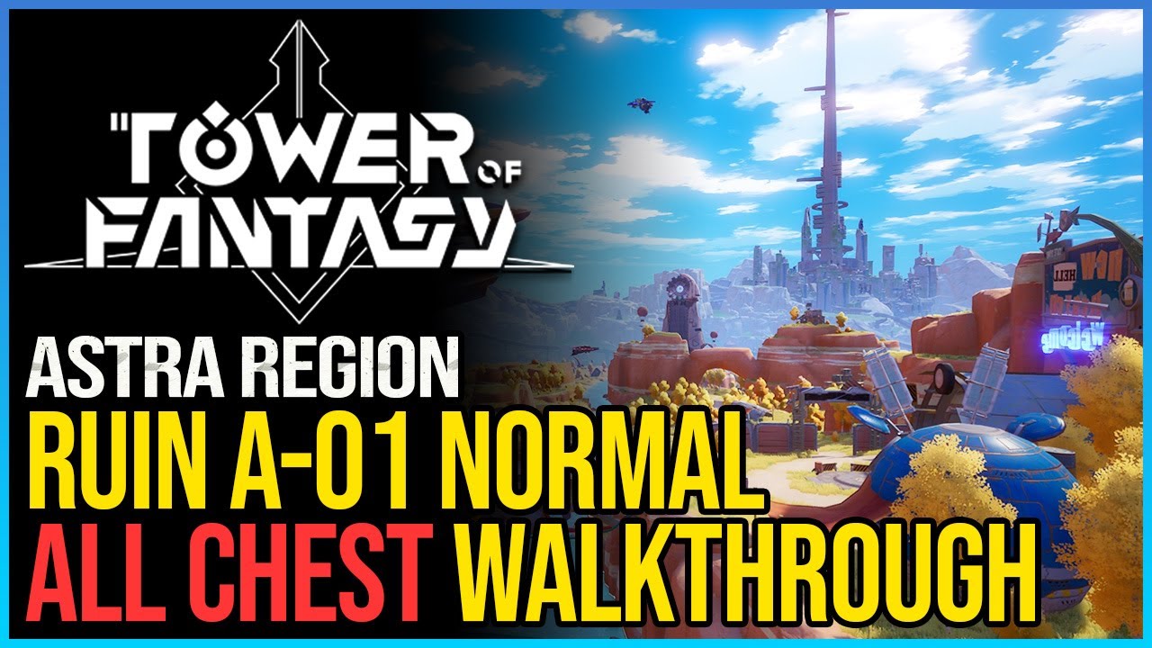 Normal Ruin A-01 Walkthrough Tower of Fantasy All Chests