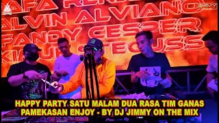 HAPPY PARTY SATU MALAM DUA RASA TIM GANAS PAMEKASAN ENJOY BY DJ JIMMY ON THE MIX