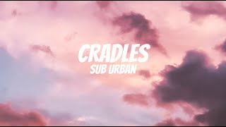 Cradles - Sub Urban (Lyrics)