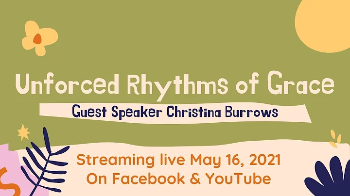 05.16.21 | Unforced Rhythms of Grace | Guest Speak...