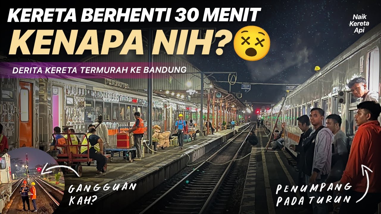 DUH KENAPA NIH? BERHENTI SAMPAI 30 MENIT DI STASIUN 😵‍💫 Naik KA Kahuripan Termurah Jogja - Bandung