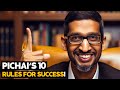 CRUCIAL Advice You MUST FOLLOW if You WANT SUCCESS! | Sundar Pichai | Top 10 Rules