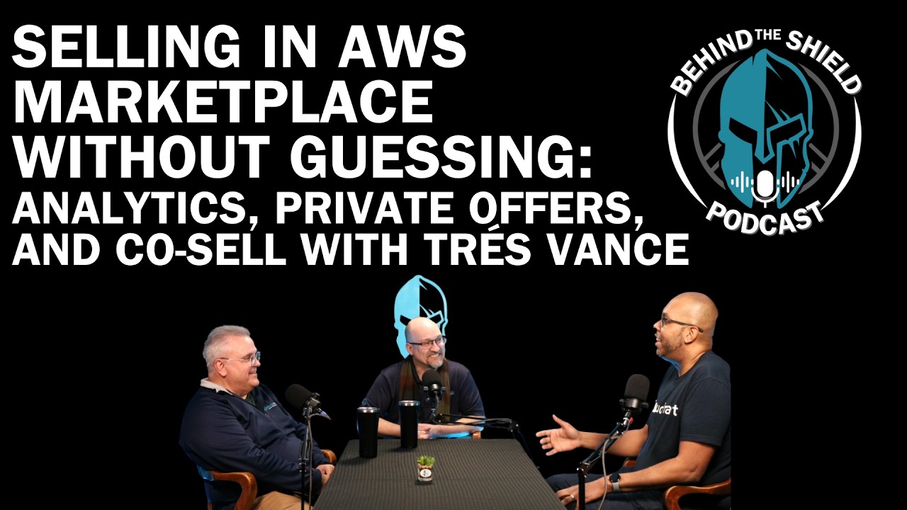 Selling in AWS Marketplace Without Guessing: Analytics, Private Offers, and Co-Sell with Trés Vance