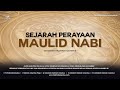 Ustadzah Halimah Alaydrus - Sejarah perayaan maulid Nabi Muhammad