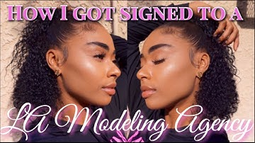 MY MODELING EXPERIENCE | HOW I GOT SIGNED TO A MODELING AGENCY IN LA