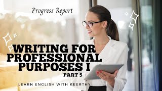 Writing for Professional Purposes/ Part 5/ Progress Report