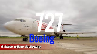 O Boeing 727 | O único trijato fabricado pela Boeing